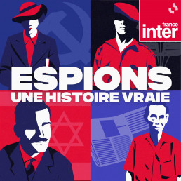 podcast espions - France inter